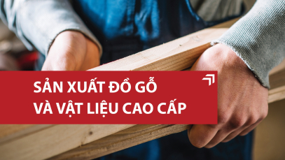 Sản xuất đồ gỗ và vật liệu cao cấp
